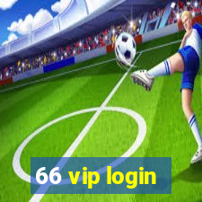 66 vip login